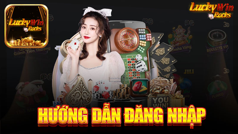 Hướng dẫn đăng nhập tài khoản nhà cái Luckywin - Khám Phá Thế Giới Cá Cược Trực Tuyến