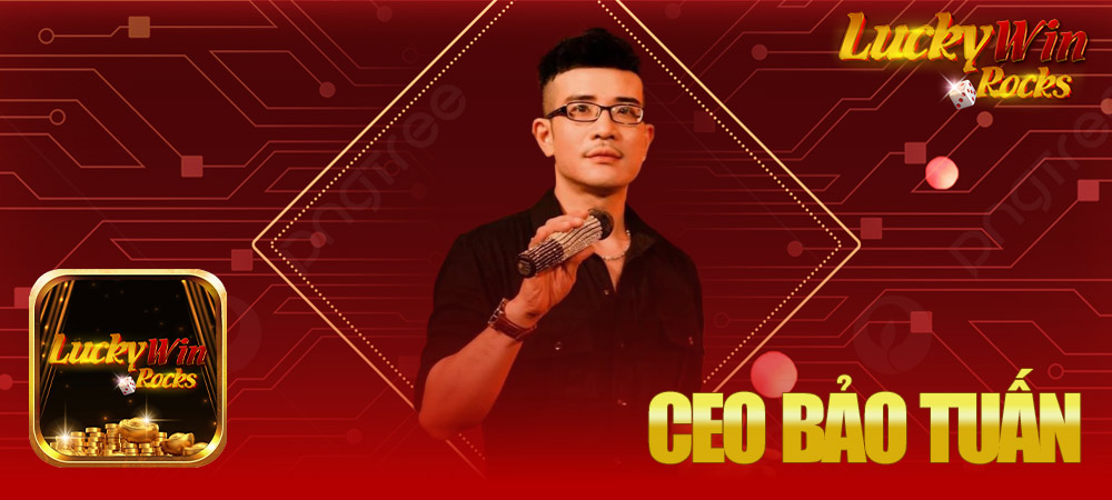 CEO Bảo Tuấn - Tầm Nhìn và Chiến Lược Đổi Mới Cổng Game Luckywin